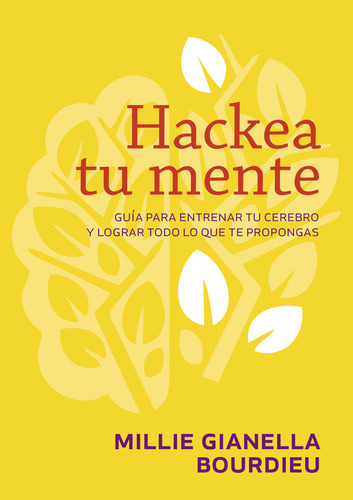 Libro Hackea Tu Mente - Millie Gianella - El Ateneo 