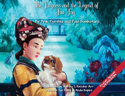 The Empress And The Legend Of Foo Foo Imperial Version English/spanish, De Sambataro, Cynthia. Editorial Lightning Source Inc, Tapa Blanda En Español