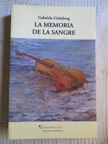 Gabriela Grünberg  - La Memoria De La Sangre