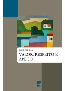 Livro Valor, Respeito E Apego - Joseph Raz [2022]