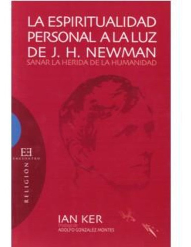 La Espiritualidad Personal A La Luz De J.h. Newman Sanar La 