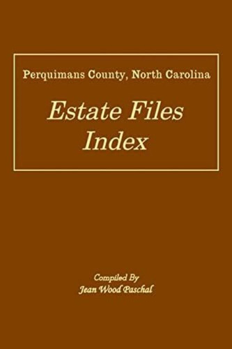Perquimans County, North Carolina Estate Files Index, De Paschal, Jean Wood. Editorial Createspace Independent Publishing Platform, Tapa Blanda En Inglés