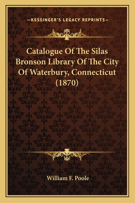 Libro Catalogue Of The Silas Bronson Library Of The City ...
