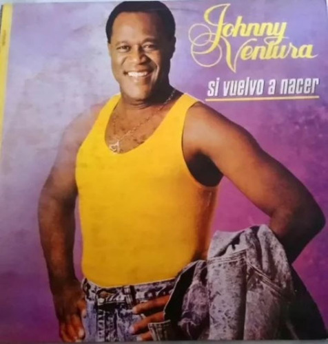 Johnny Ventura - Si Vuelvo A Nacer (vinilo) - Cbs Tropical 1