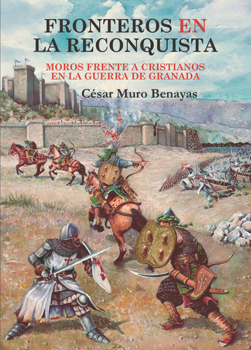 Libro Fronteros En La Reconquista - Muro Benayas, Cã©sar