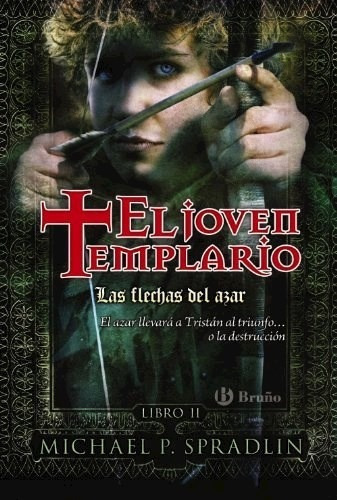 Flechas Del Azar - El Joven Templario - Libro Segundo -, De Michael Spradlin. Editorial Bru\o, Tapa Blanda, Edición 2016 En Español