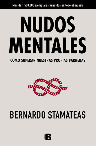 Nudos Mentales, De Stamateas, Bernardo. Editorial B (ediciones B), Tapa Blanda En Español