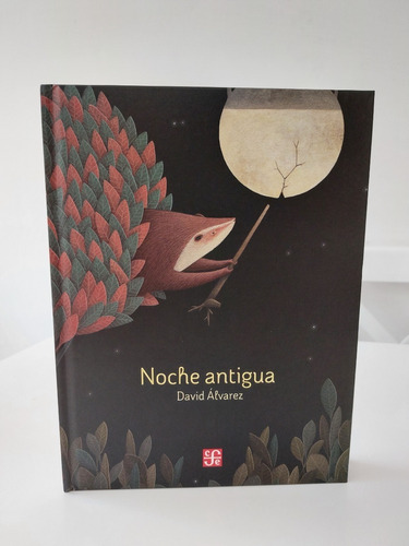 Libro Ilustrado Noche Antigua / David Álvarez / Fce