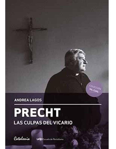 Precht. Las Culpas Del Vicario, De Andrea Lagos. Editorial Catalonia En Español