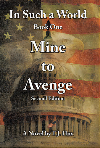 In Such A World: Mine To Avenge, De Hux, T. J.. Editorial Liferich Pub, Tapa Dura En Inglés