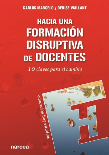 Libro Hacia Una Formación Disruptiva De Docentes - García