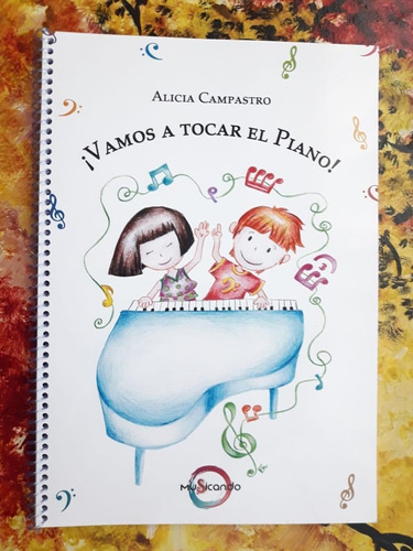 Vamos A Tocar El Piano Alicia Campastro Musicando Piano