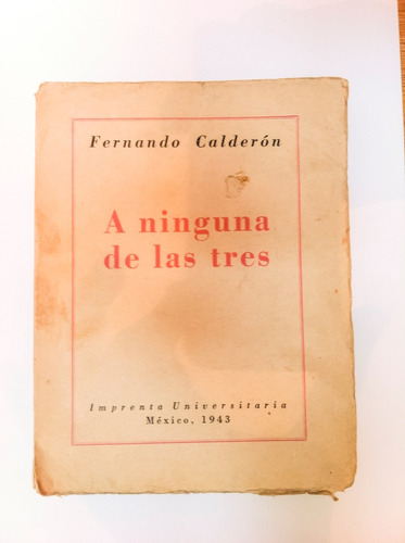 Libro A Ninguna De Las Tres - Fernando Calderón