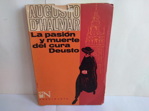 La Pasión Y Muerte Del Cura Deusto. Augusto D' Halmar 1969