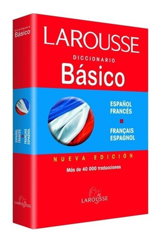 Larousse Diccionario Básico Francés - Español Nuevo