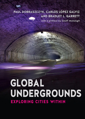 Libro: Global Undergrounds: Exploring Cities Within