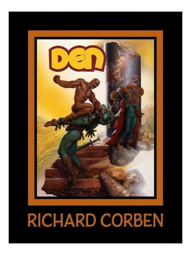 Den Volume 1: Neverwhere (hardback) - Richard Corben. Ew07