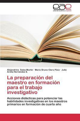 Libro La Preparacion Del Maestro En Formacion Para El Tra...
