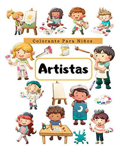 Artistas: Un Libro De Colorear Para Niños Divertido Facil Y