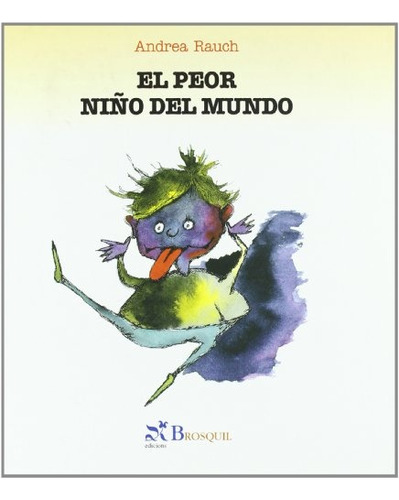 El Peor Niño Del Mundo - Rauch A