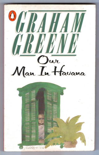 Our Man In Havana - Graham Greene ( Muy Buen Estado )