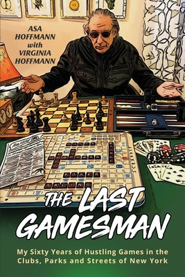 Libro The Last Gamesman: My Sixty Years Of Hustling Games...