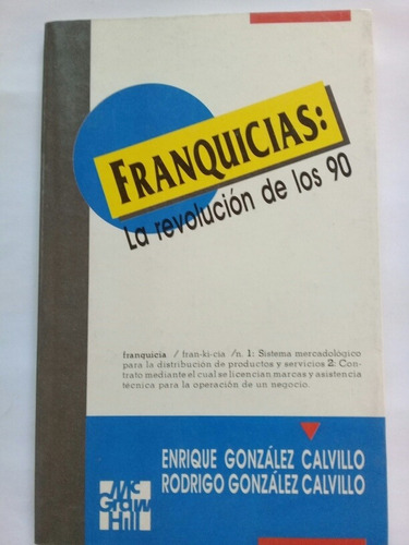 Franquicias: La Revolución De Los 90 González Calvillo 1992