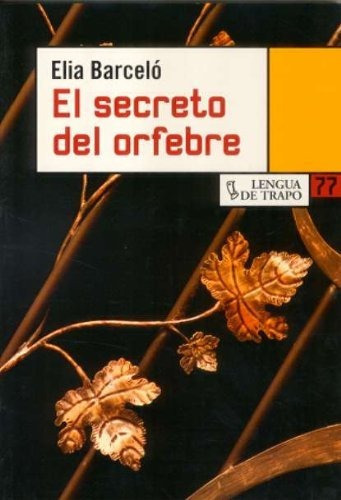 El Secreto Del Orfebre, Elia Barcelo, Lengua De Trapo 