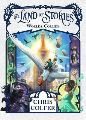 The Land Of Stories: Worlds Collide - Chris Colfer