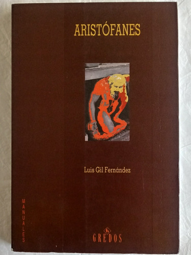 Aristófanes. Luis Gil Fernández. Gredos. Manuales