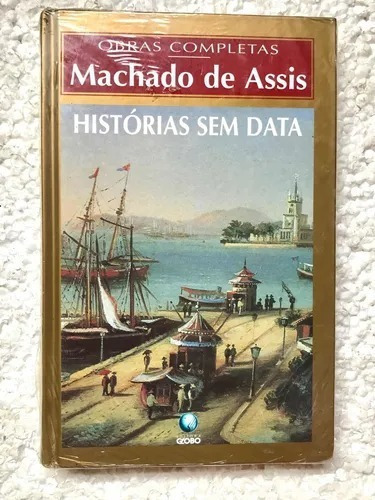 Livro Histórias Sem Data / Machado De Assis / Novo Lacrado