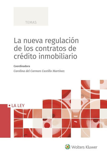 La nueva regulaciÃÂ³n de los contratos de crÃÂ©dito inmobiliario, de del Carmen Castillo Martínez, Carolina. Editorial La Ley, tapa blanda en español