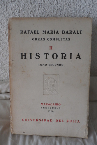 Rafael Maria Baralt. Tomo 2 Del Resumen De Hitoria De Vzla.