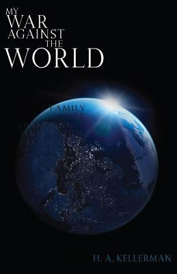 Libro My War Against The World - H A Kellerman