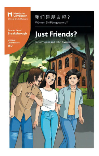 Just Friends?: Mandarin Companion Graded Readers Breakthrough Level, Simplified Chinese Edition, De Turner, Jared. Editorial Mind Spark Press Llc, Tapa Blanda En Inglés