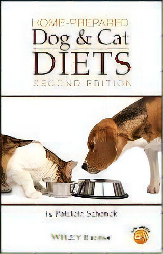 Home-prepared Dog And Cat Diets, De Patricia Schenck. Editorial Iowa State University Press, Tapa Blanda En Inglés