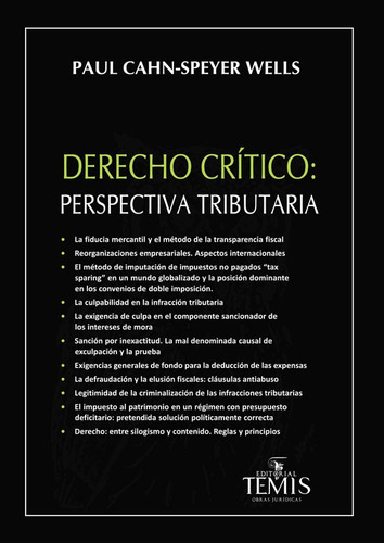 Derecho crítico: perspectiva tributaria, de Paul Cahn-Speyer Wells. Serie 9583510922, vol. 1. Editorial Temis, tapa dura, edición 2016 en español, 2016