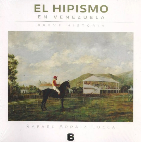 Libro El Hipismo En Venezuela Por Rafael Arraiz Lucca