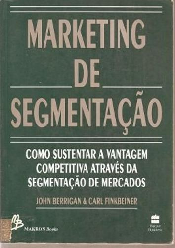 Marketing De Segmentação - Como Sustentar A Vantagem Comp...