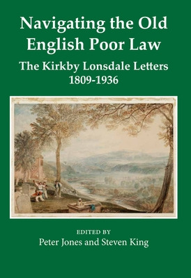 Libro Navigating The Old English Poor Law: The Kirkby Lon...