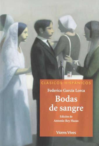Libro: Bodas De Sangre. Garcia Lorca, Federico. Vicens Vives