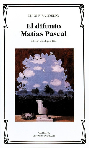 Luigi Pirandello El difunto Matías Pascal Editorial Cátedra