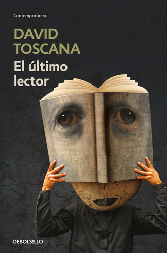 El último lector, de Toscana, David. Serie Contemporánea Editorial Debolsillo, tapa blanda en español, 2019