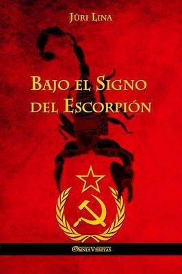 Bajo El Signo Del Escorpi N - Juri Lina (paperback)