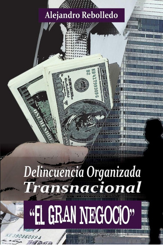 Libro: Delincuencia Organizada Transnacional El Gran