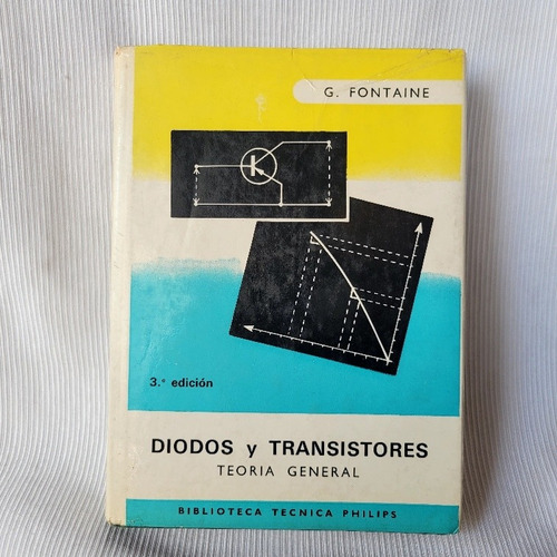 Diodos Transistores Teoria General G Fontaine Philips T/dura