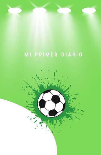 Mi Primer Diario (infantil - Verde Claro - Fútbol) (sp 51va1