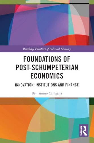 Foundations Of Post-schumpeterian Economics (routledge Front