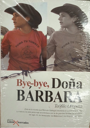 Bye Bye Doña Bárbara (novela) / Teófilo Oropeza
