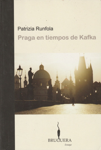 Praga En Tiempos De Kafka Patrizia Runfola  